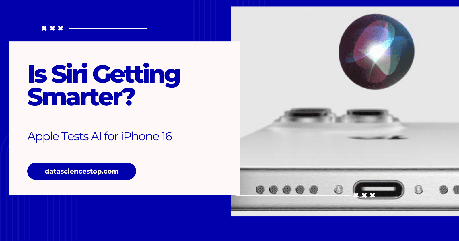 Is Siri Getting Smarter? Apple Tests AI for iPhone 16