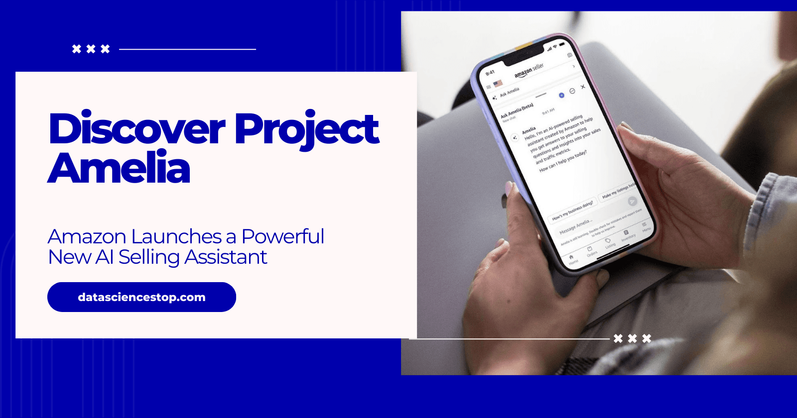 Discover Project Amelia: Amazon Launches a Powerful New AI Selling Assistant