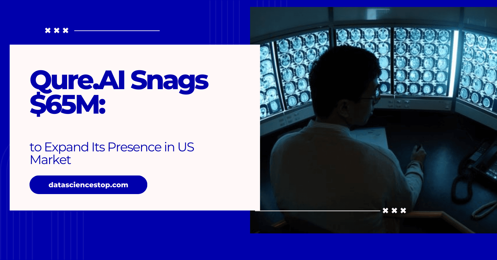 Qure.AI Snags $65M to Expand Its Presence in US Market