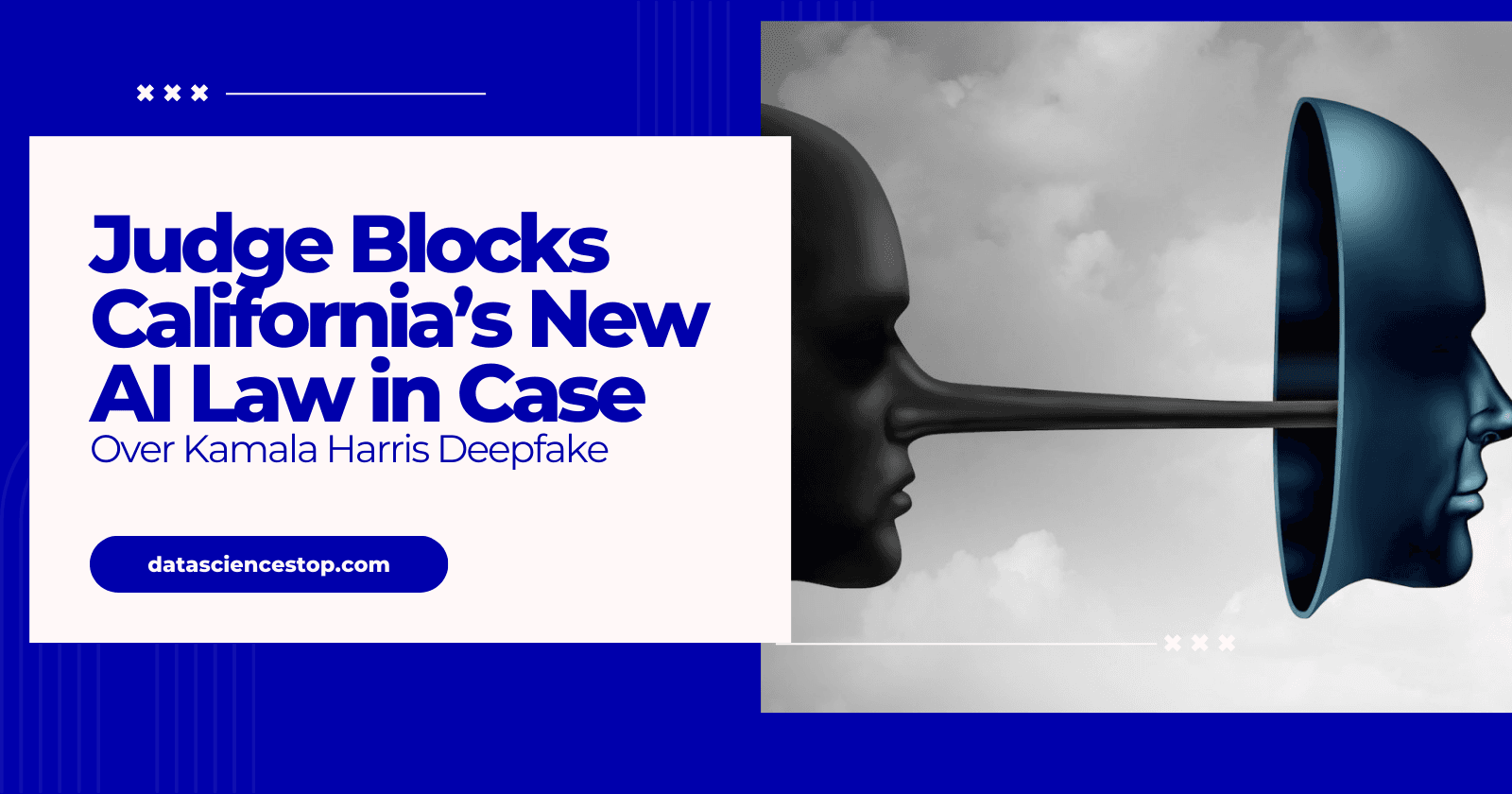 Judge Blocks California’s New AI Law in Case Over Kamala Harris Deepfake