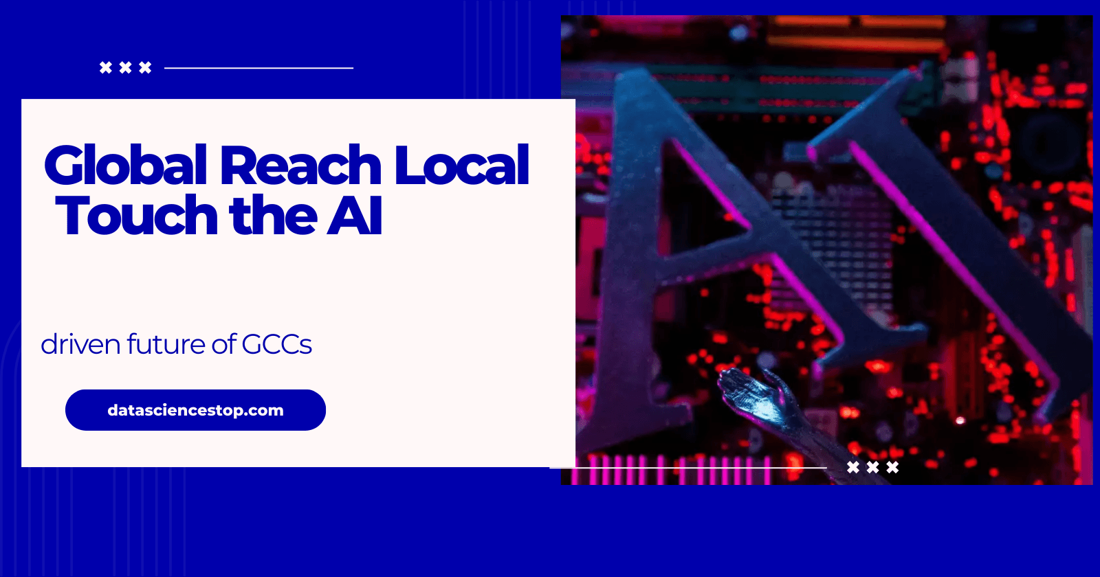 Global Reach Local Touch the AI driven future of GCCs