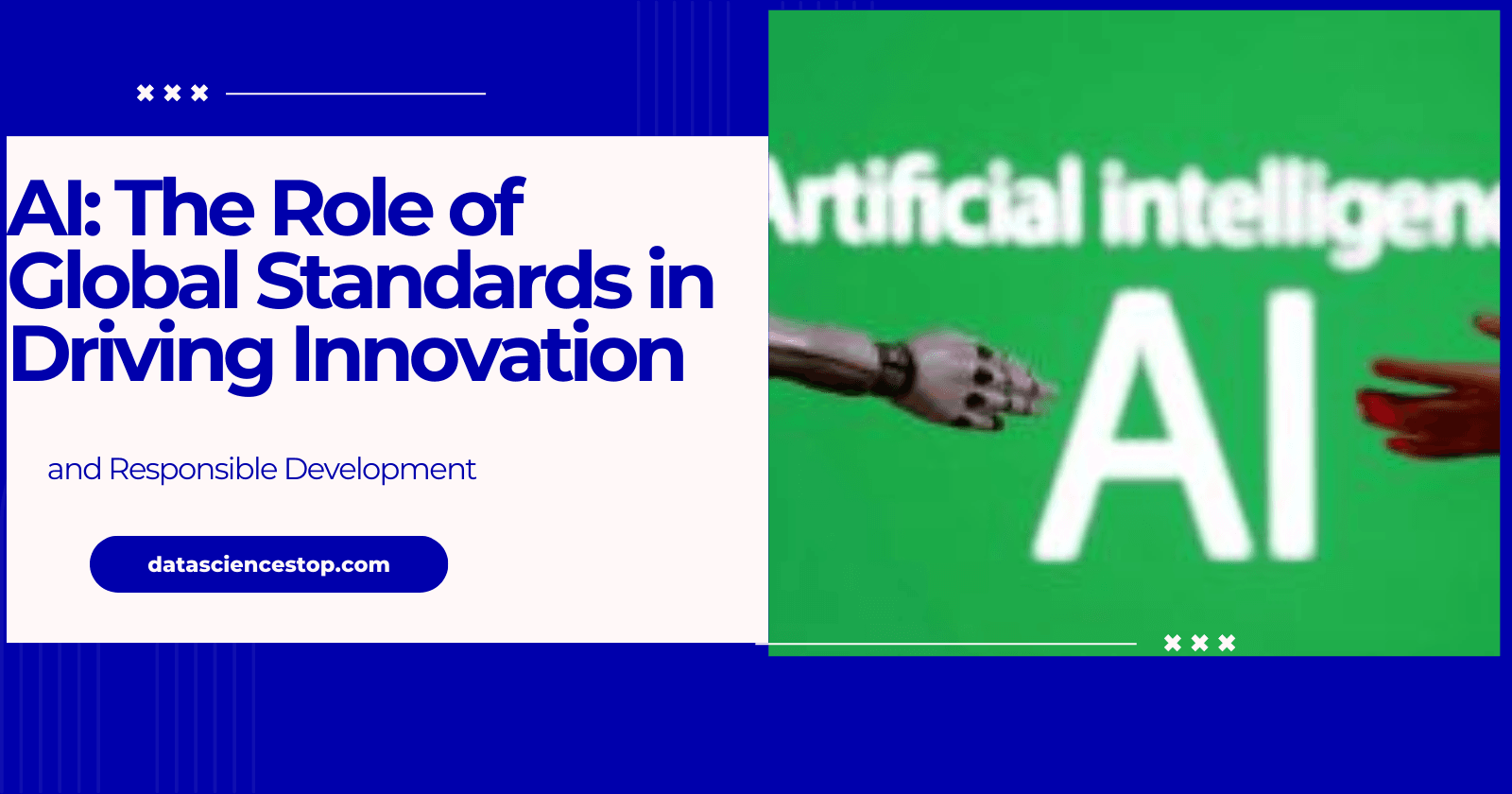 AI: The Role of Global Standards in Driving Innovation and Responsible Development