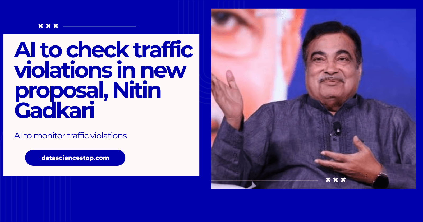 AI to check traffic violations in new proposal, Nitin Gadkari