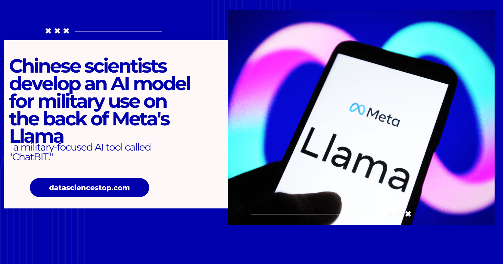 Chinese scientists develop an AI model for military use on the back of Meta's Llama