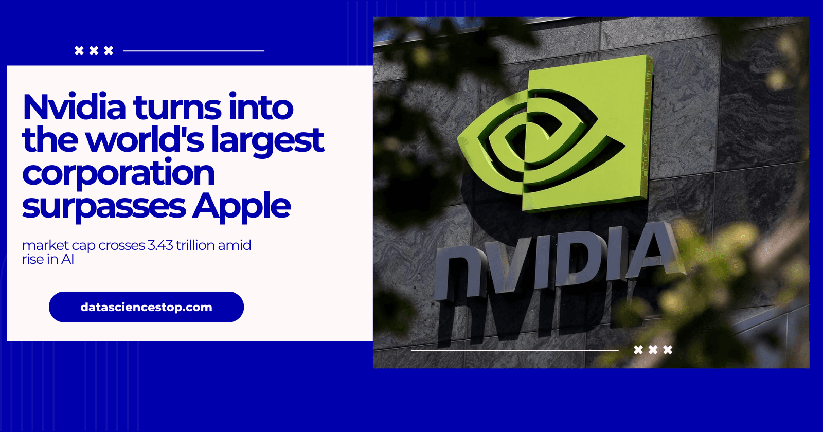 Nvidia Becomes World's Largest Company, Surpasses Apple with $3.43 Trillion Market Cap Due to AI Boom