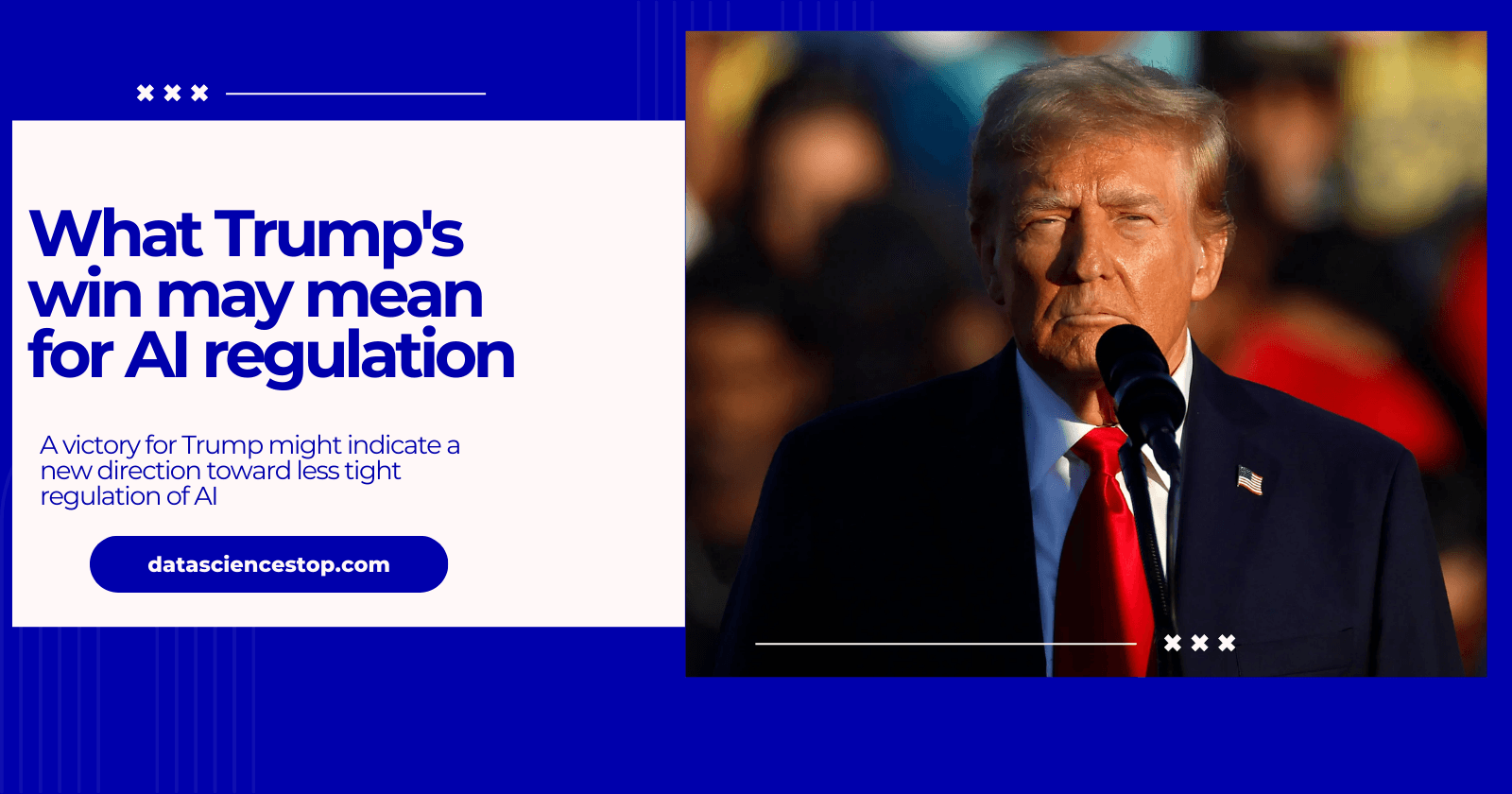 What Trump's win may mean for AI regulation