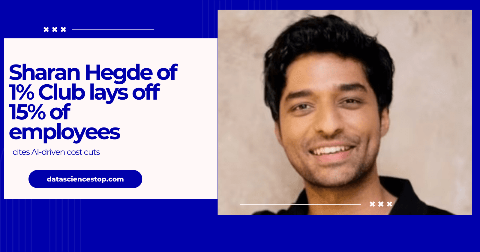 Sharan Hegde of 1% Club lays off 15% of employees, cites AI-driven cost cuts