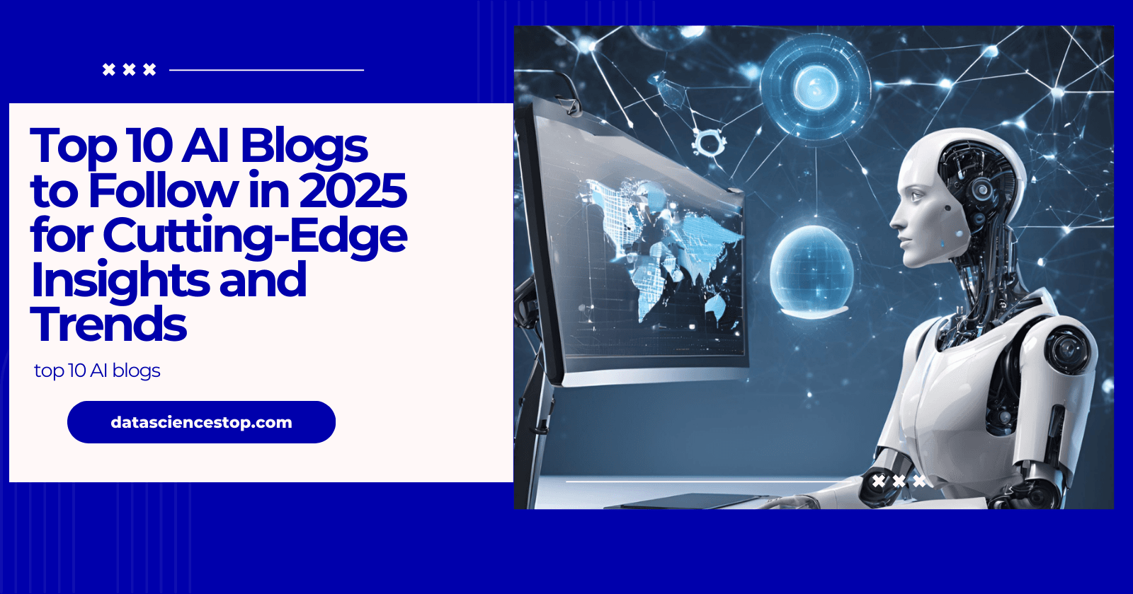 Top 10 AI Blogs to Follow in 2025 for Cutting-Edge Insights and Trends