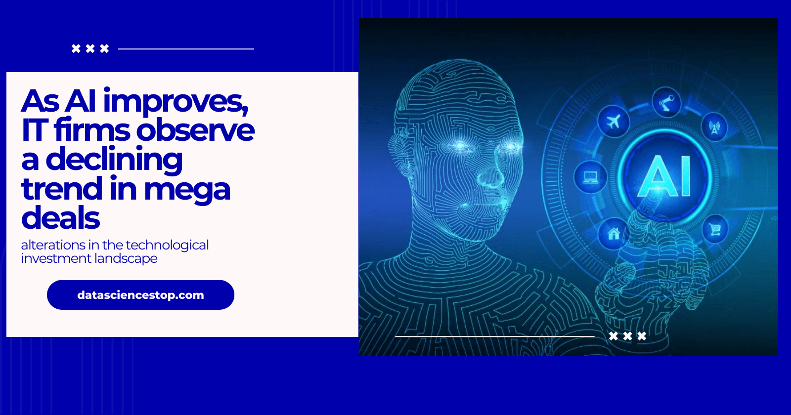 AI Advancements Lead to Fewer Mega Deals in IT Industry