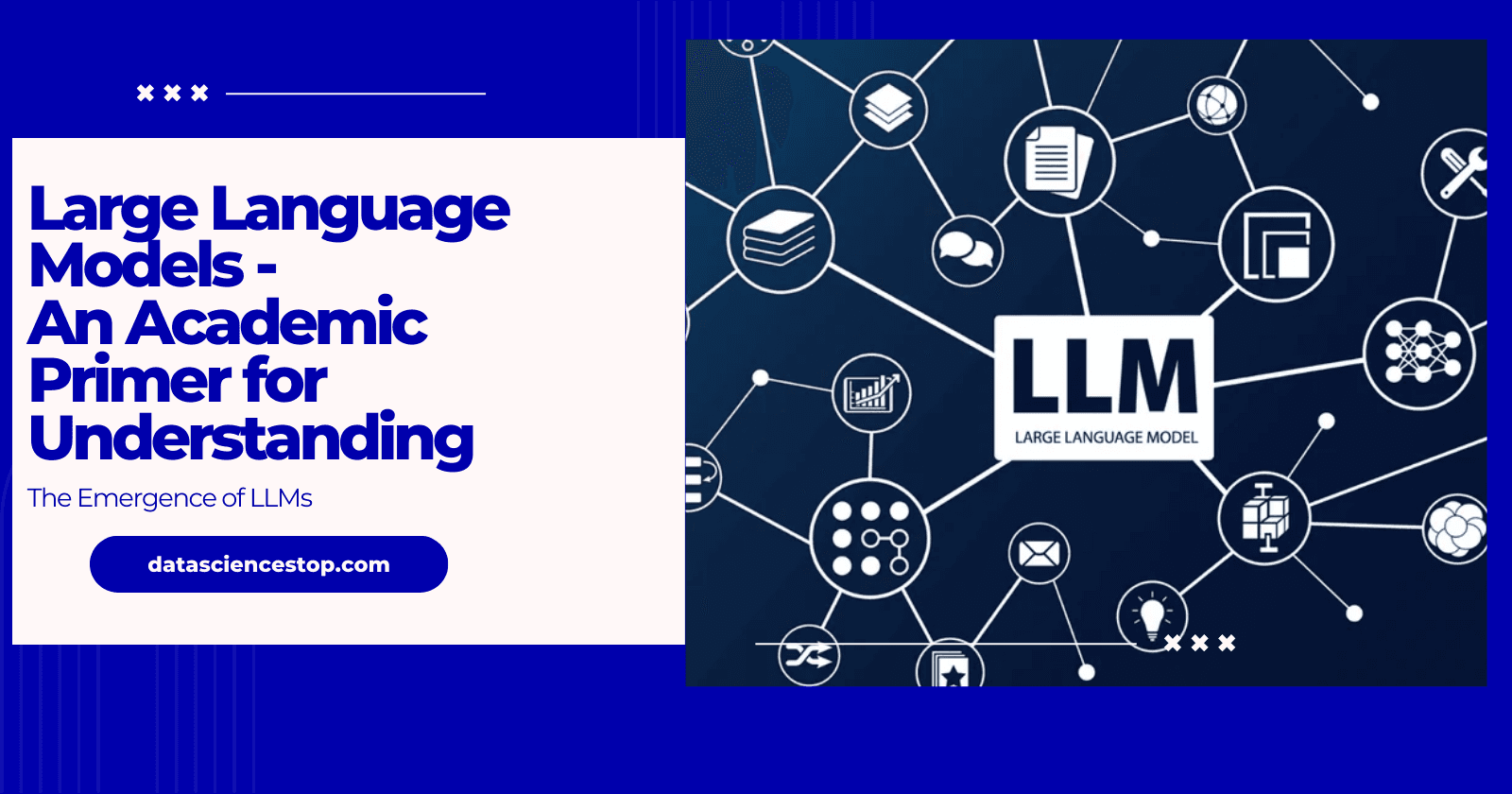 Large Language Models - An Academic Primer for Understanding