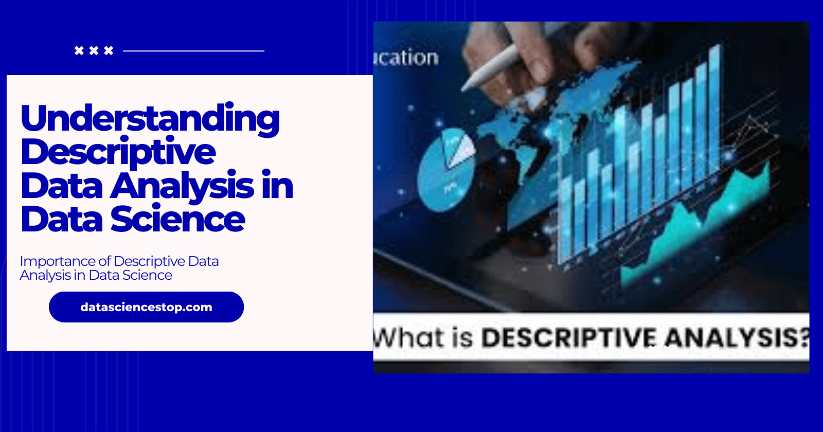 Understanding Descriptive Data Analysis in Data Science