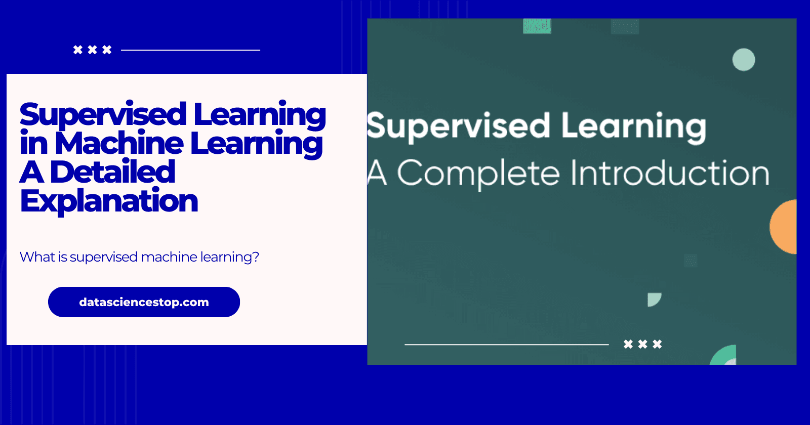 Supervised Learning in Machine Learning: A Detailed Explanation