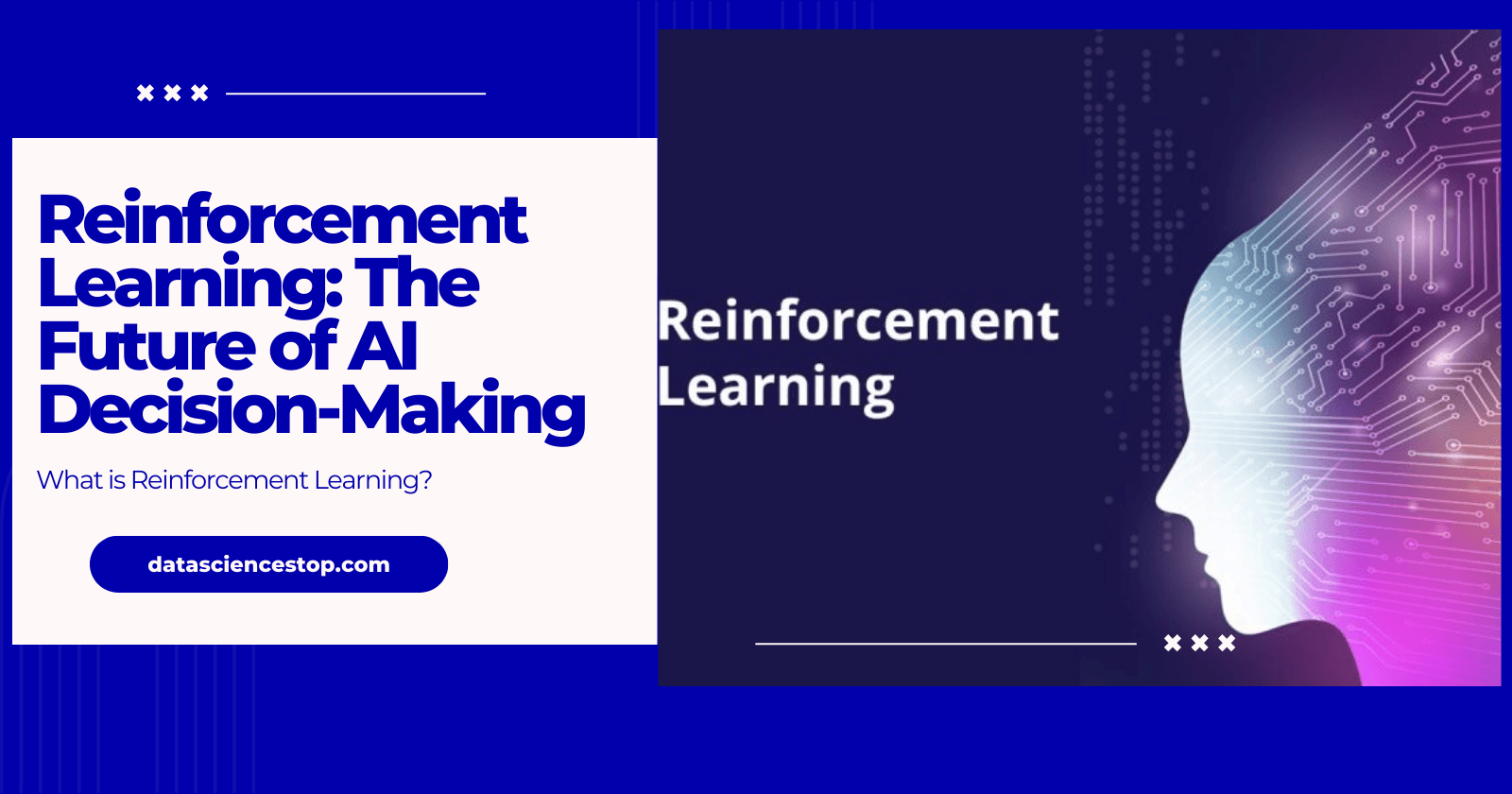 Reinforcement Learning: The Future of AI Decision-Making