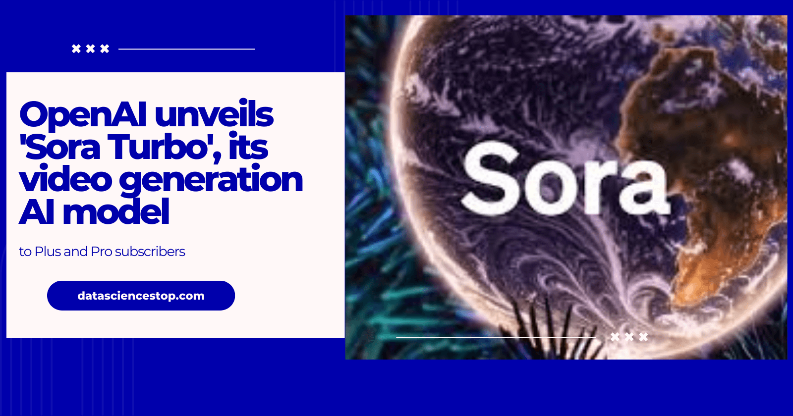 OpenAI unveils 'Sora Turbo', its video generation AI model, to Plus and Pro subscribers