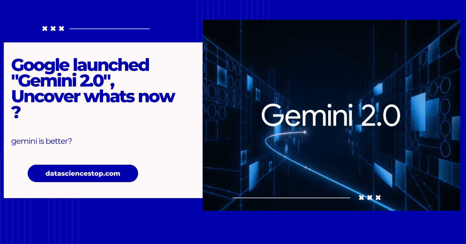 Google launched "Gemini 2.0", Uncover whats now ?