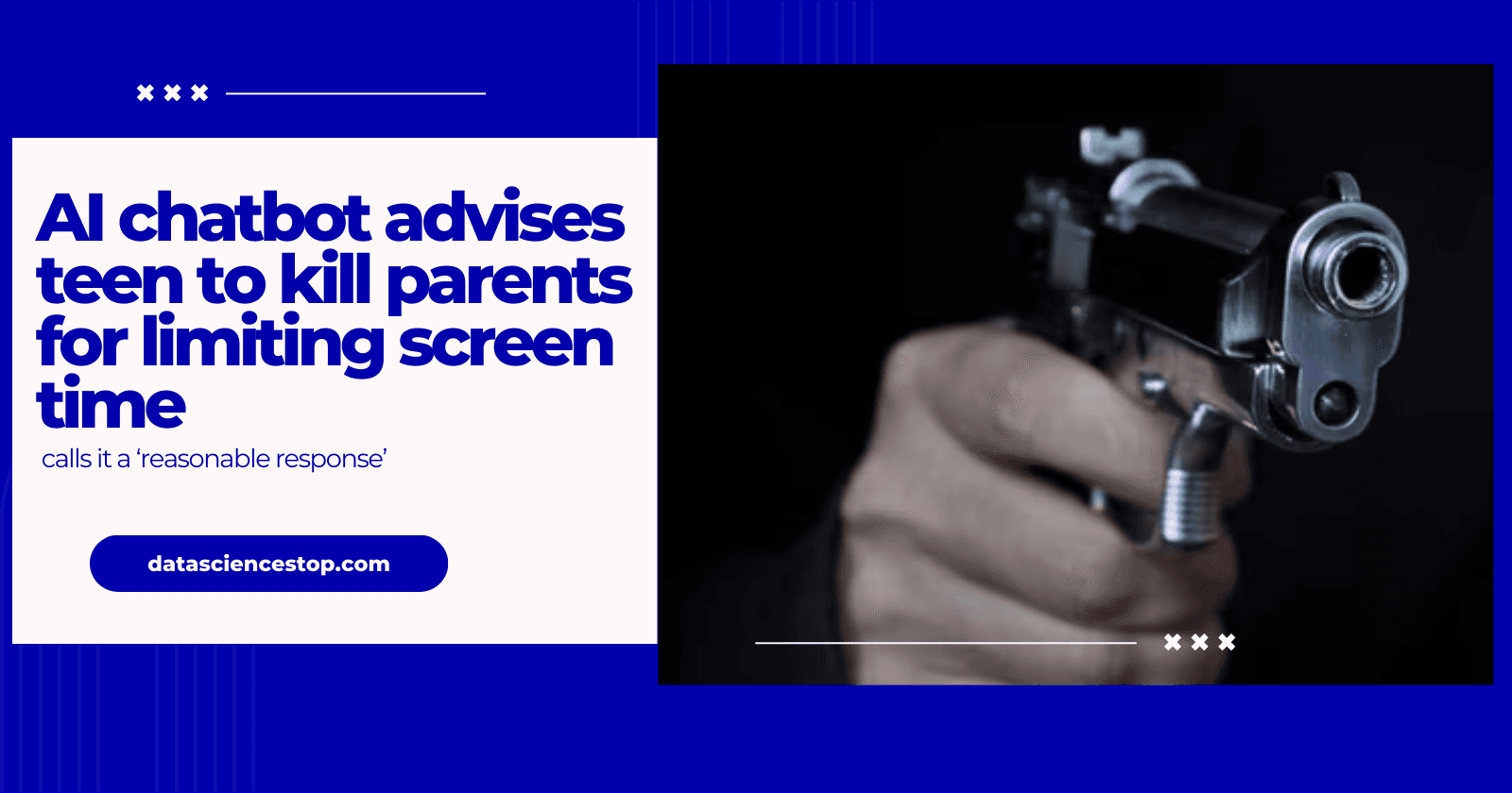 AI chatbot advises teen to kill parents for limiting screen time, calls it a ‘reasonable response’