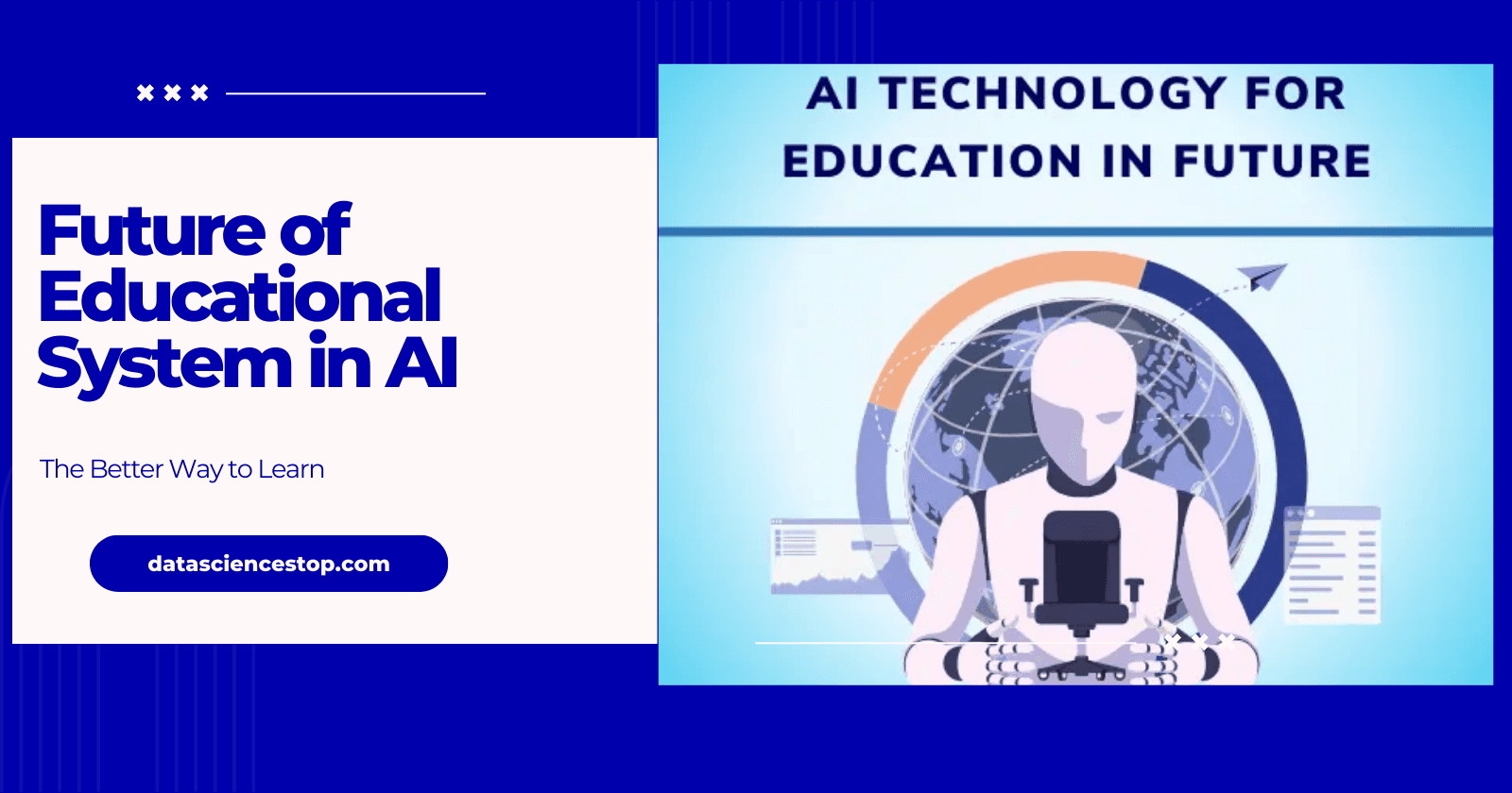 Future of Educational System in AI: The Better Way to Learn