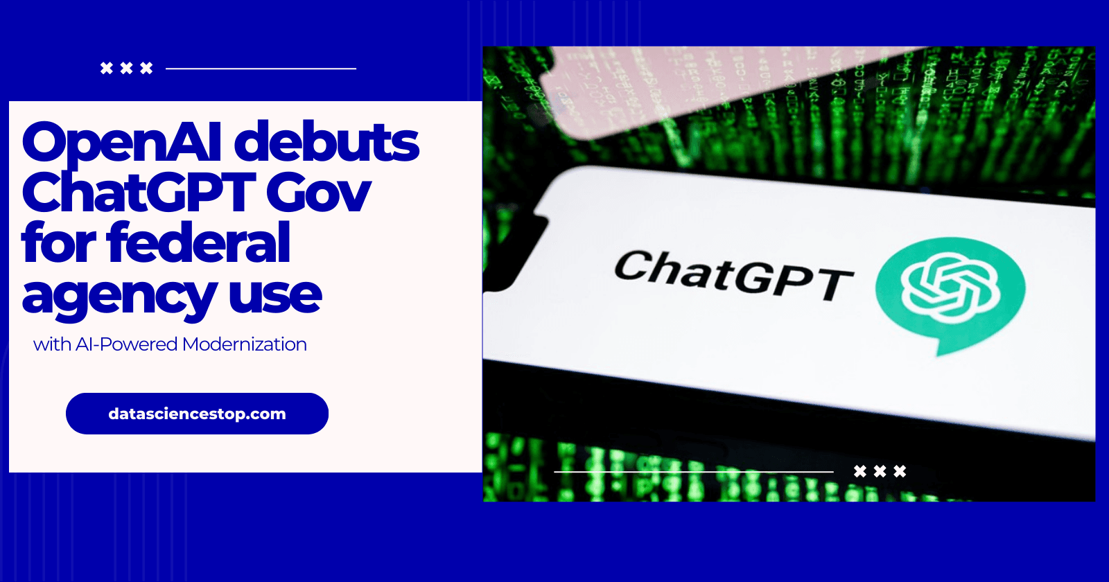 OpenAI debuts ChatGPT Gov for federal agency use