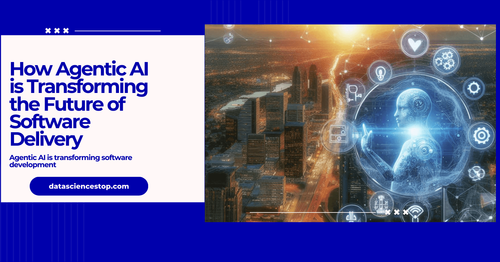 How Agentic AI is Transforming the Future of Software Delivery