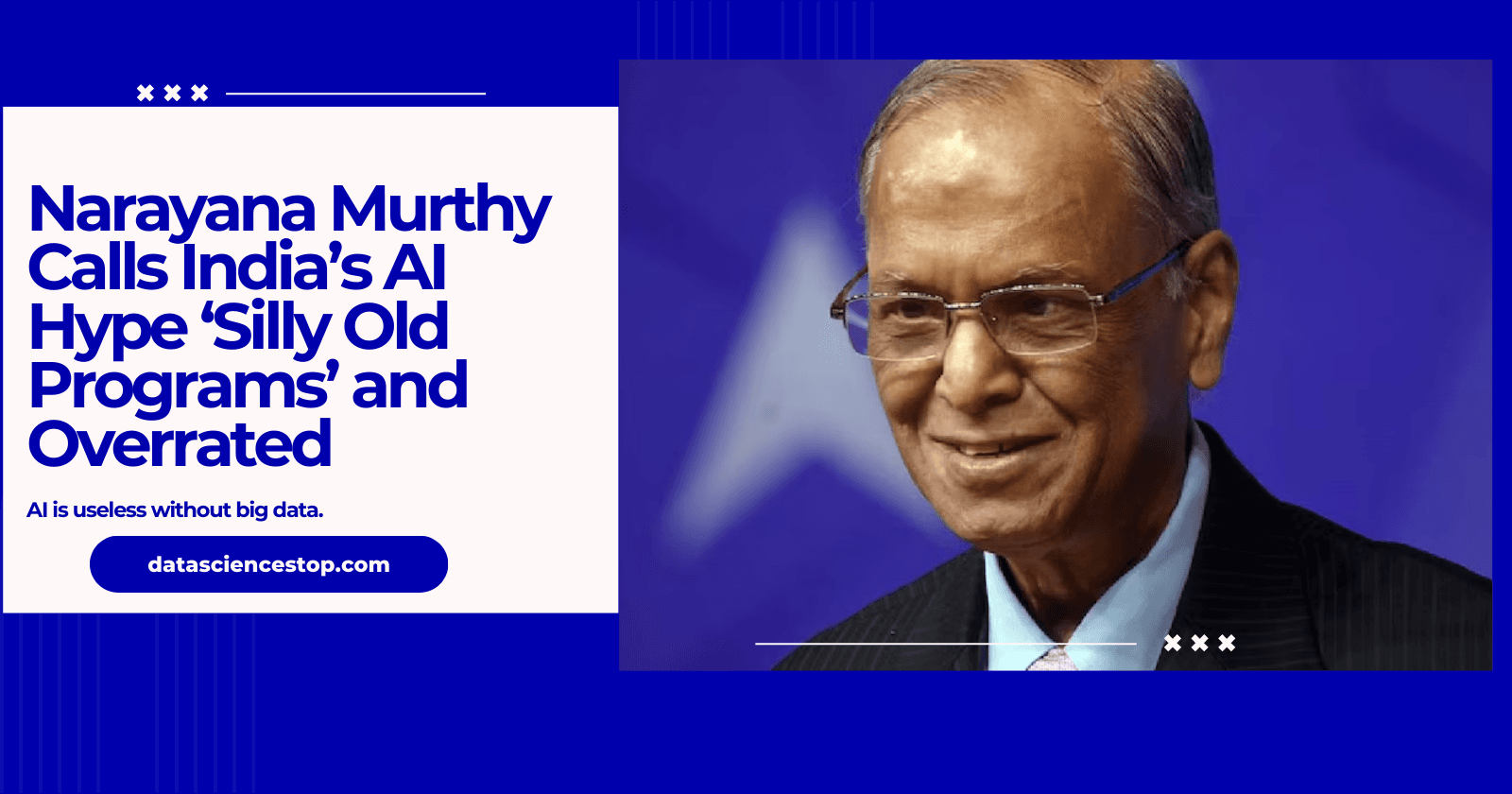 Narayana Murthy Calls India’s AI Hype ‘Silly Old Programs’ and Overrated