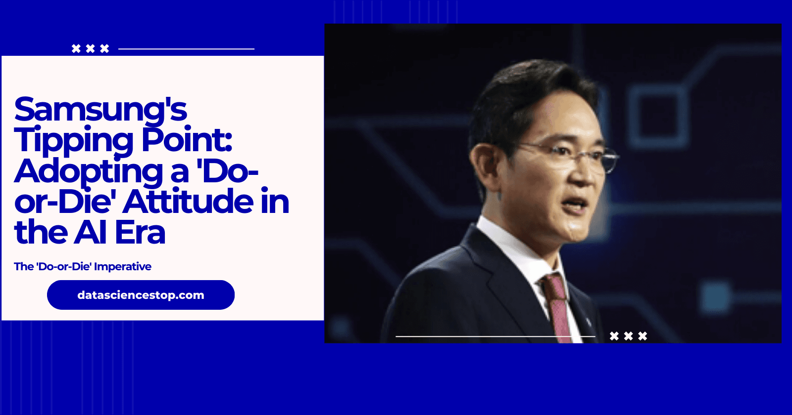 Samsung's Tipping Point: Adopting a 'Do-or-Die' Attitude in the AI Era