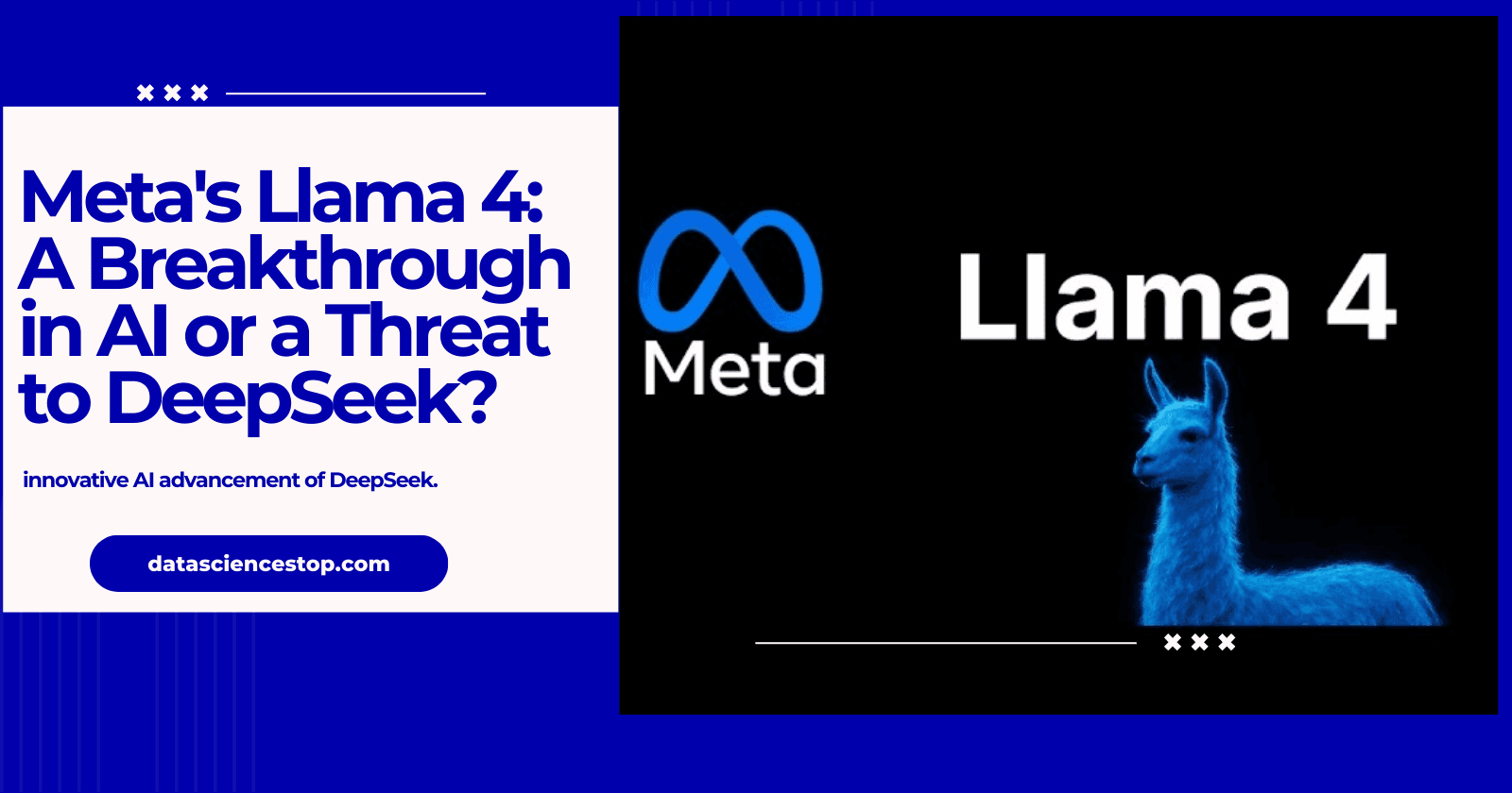 Meta's Llama 4: A Breakthrough in AI or a Threat to DeepSeek?